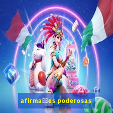 afirma莽玫es poderosas