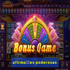 afirma莽玫es poderosas