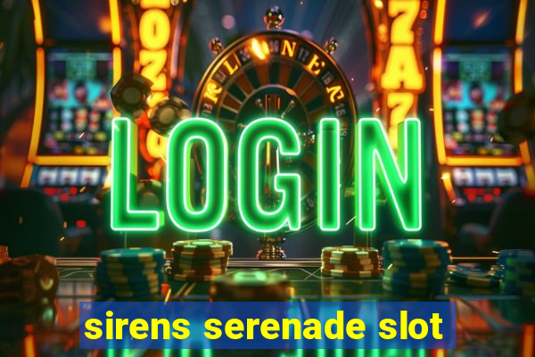 sirens serenade slot