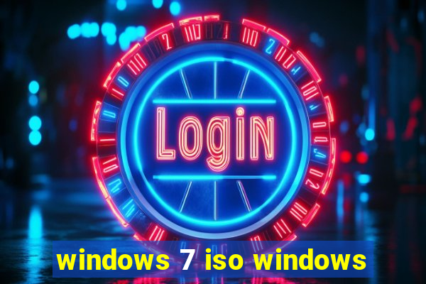 windows 7 iso windows