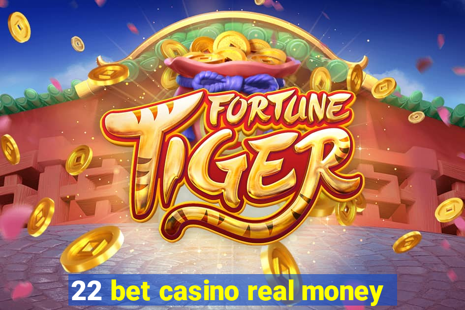 22 bet casino real money