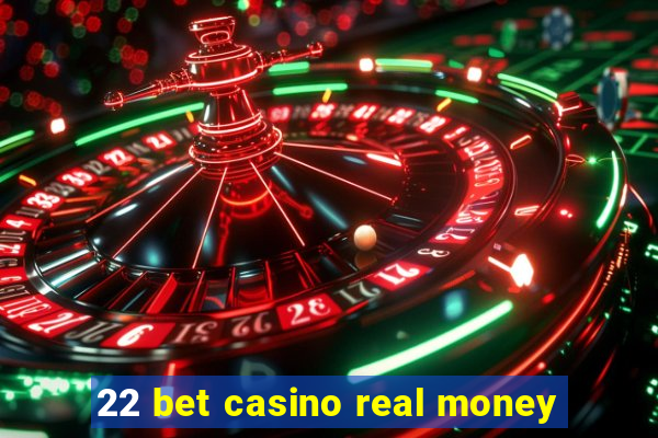 22 bet casino real money