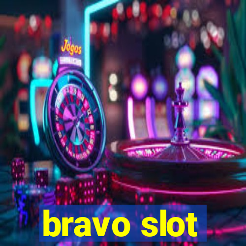 bravo slot