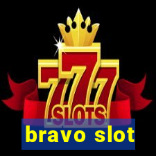 bravo slot