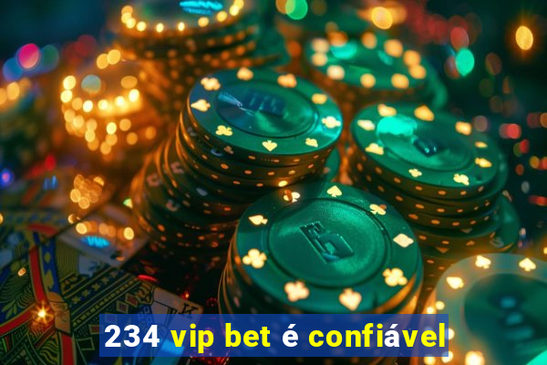 234 vip bet é confiável