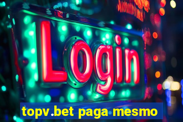 topv.bet paga mesmo