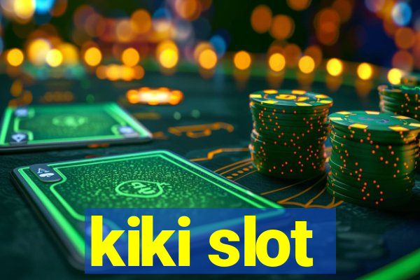 kiki slot