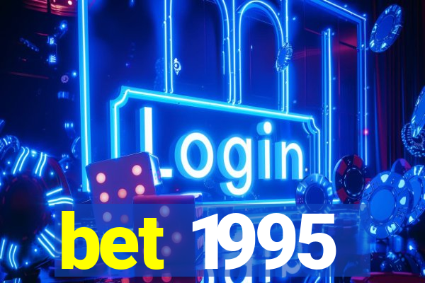 bet 1995