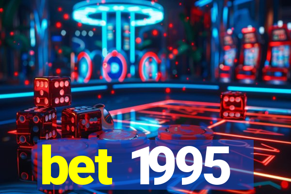 bet 1995