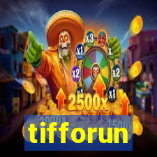 tifforun