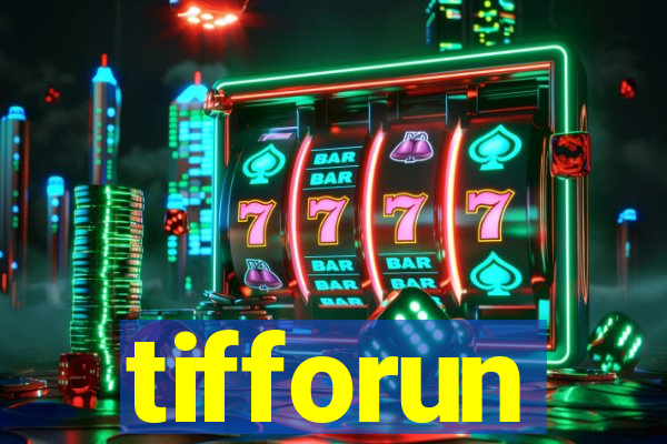 tifforun