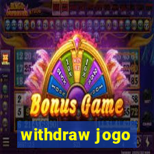 withdraw jogo