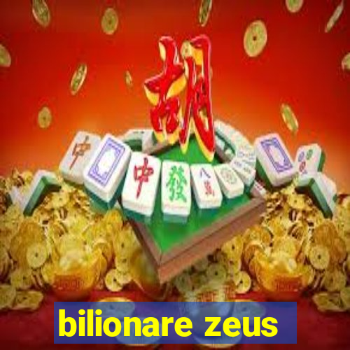 bilionare zeus