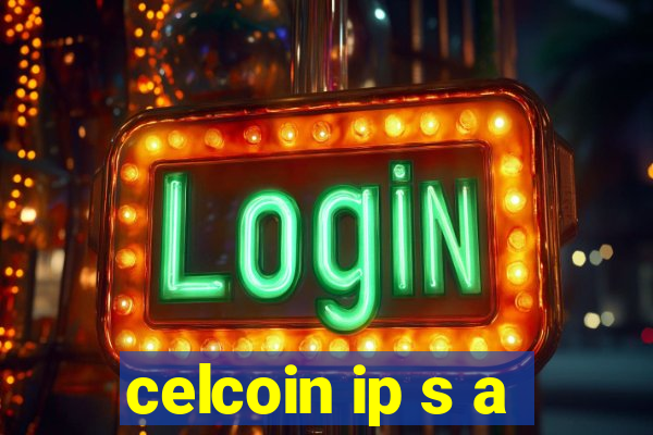 celcoin ip s a