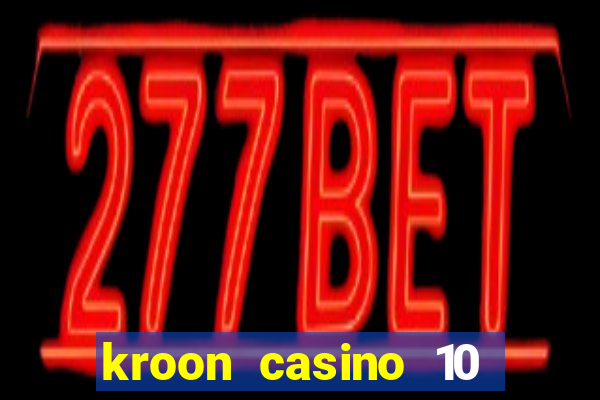 kroon casino 10 euro gratis