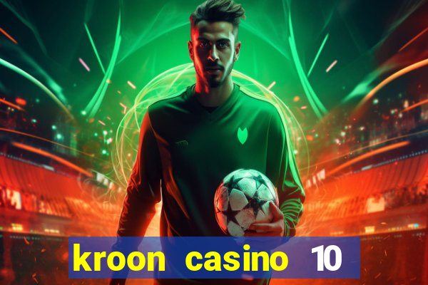 kroon casino 10 euro gratis