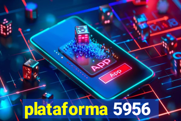 plataforma 5956