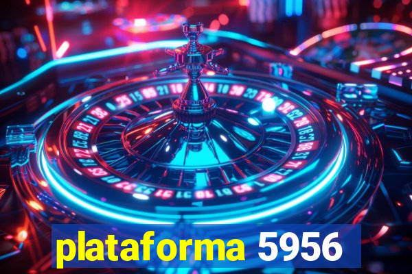 plataforma 5956