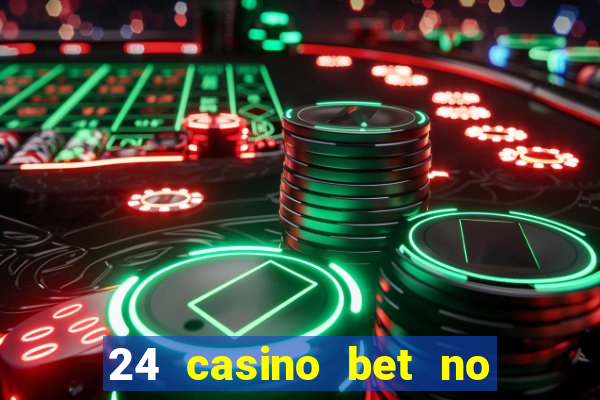 24 casino bet no deposit bonus