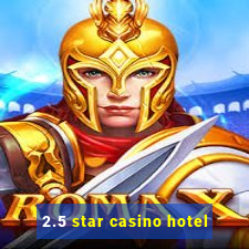 2.5 star casino hotel