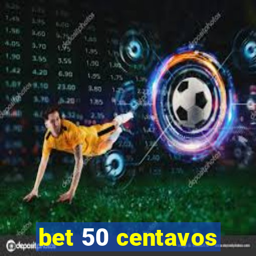 bet 50 centavos