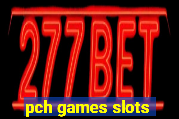 pch games slots