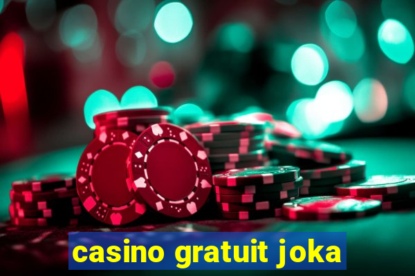 casino gratuit joka