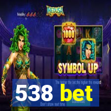 538 bet