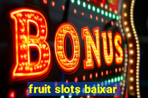 fruit slots baixar