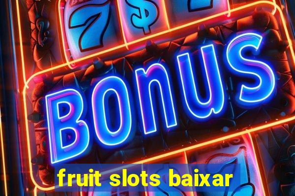 fruit slots baixar