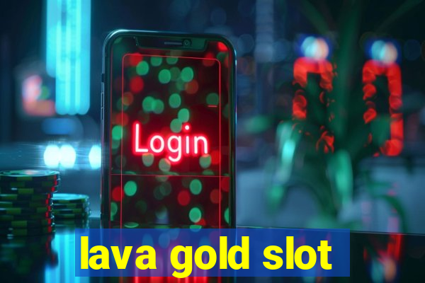 lava gold slot