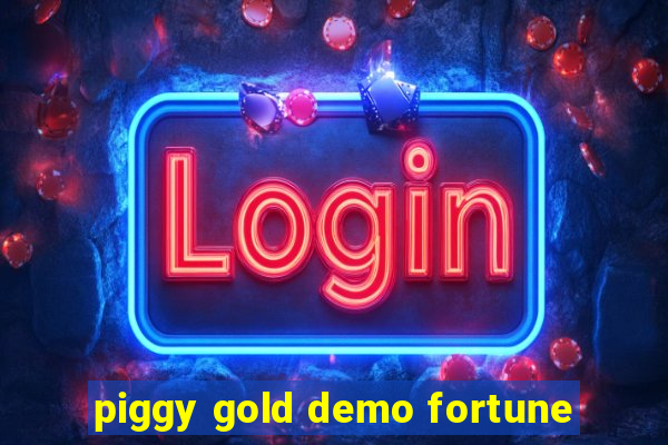 piggy gold demo fortune