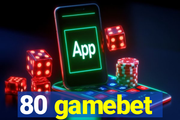 80 gamebet