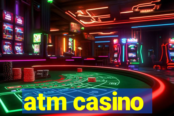 atm casino