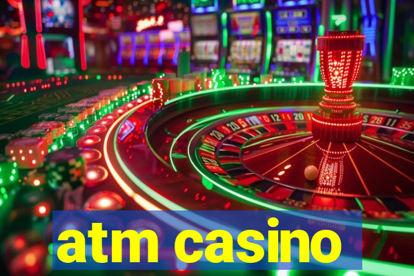 atm casino