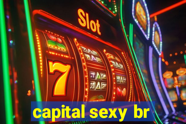 capital sexy br