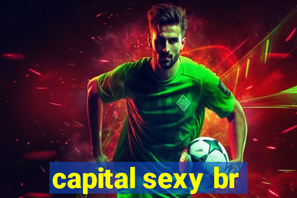 capital sexy br