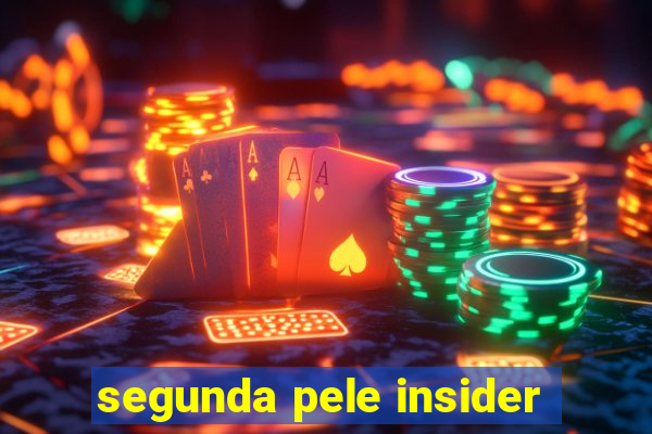 segunda pele insider