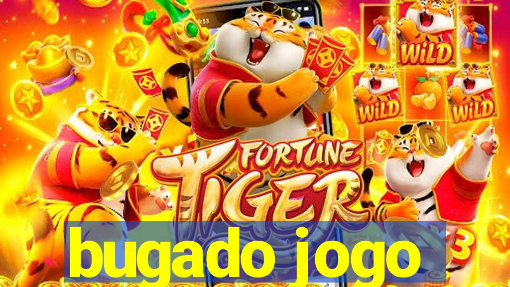 bugado jogo