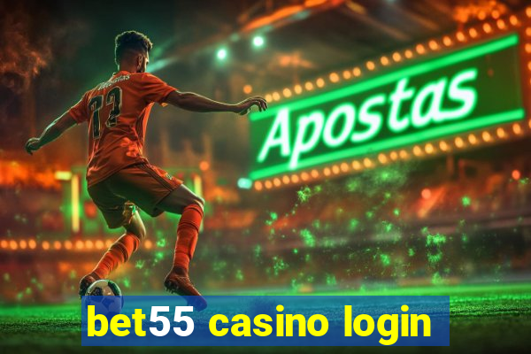 bet55 casino login