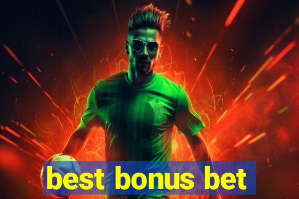 best bonus bet