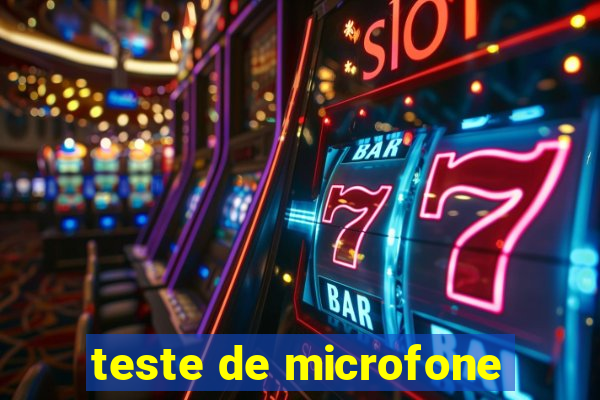 teste de microfone