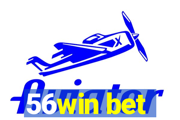 56win bet