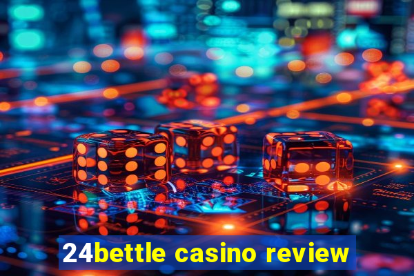 24bettle casino review