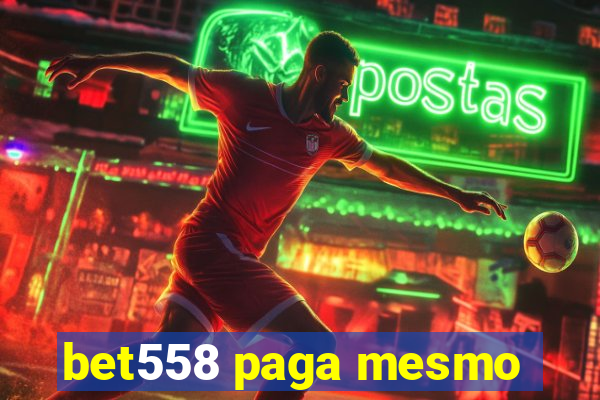 bet558 paga mesmo