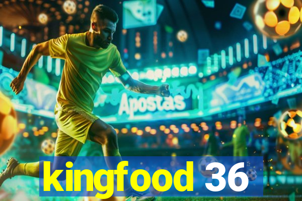 kingfood 36