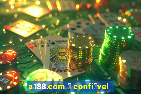 a188.com 茅 confi谩vel