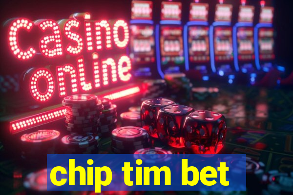 chip tim bet