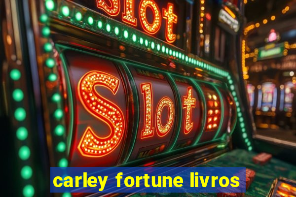 carley fortune livros