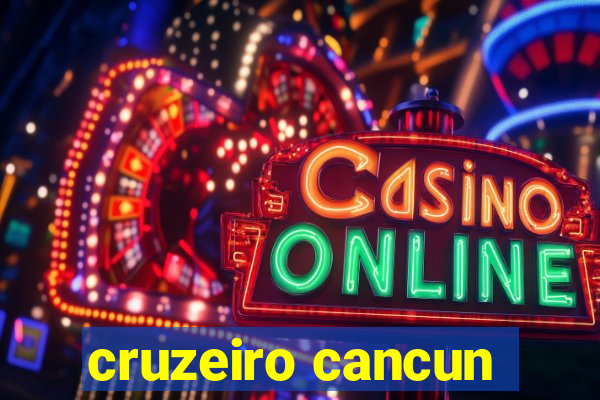 cruzeiro cancun